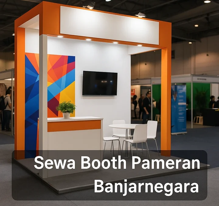 Sewa Booth Pameran Banjarnegara Untuk Promosi Produk dan Jasa
