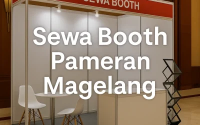 Sewa Booth Pameran Magelang Profesional Untuk Branding Berbagai Usaha